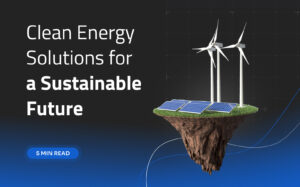 Clean energy solutions